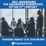 Self-Awareness - Leadership Superfood of the 21st Century